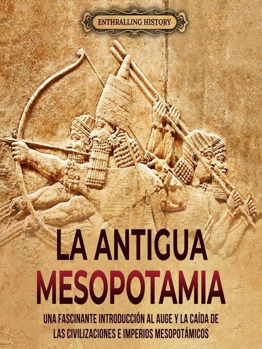 Title details for Antigua Mesopotamia by Enthralling History - Available